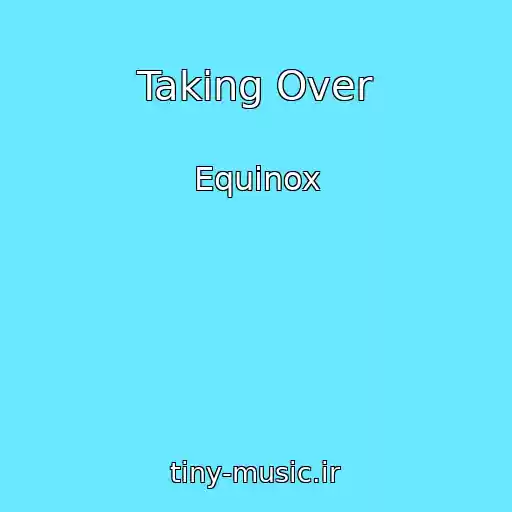 کاور آهنگ Taking Over از Equinox