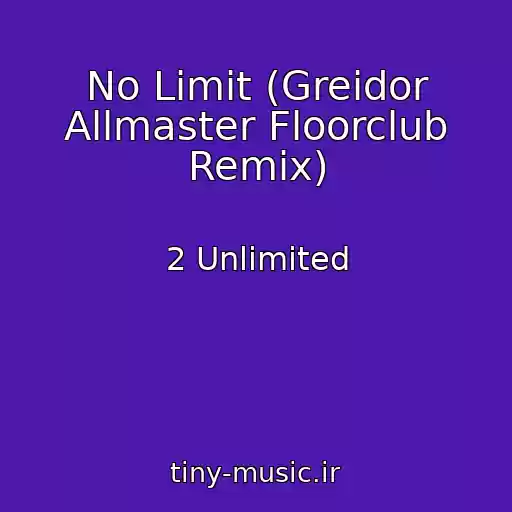 کاور آهنگ No Limit (Greidor Allmaster Floorclub Remix) از 2 Unlimited