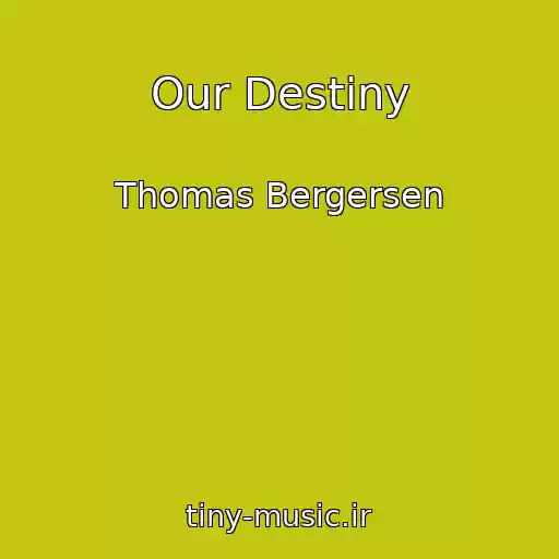کاور آهنگ Our Destiny از Thomas Bergersen