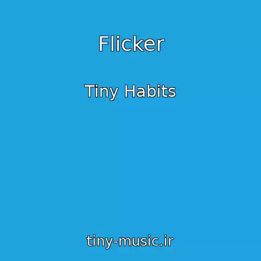 کاور آهنگ Flicker از Tiny Habits