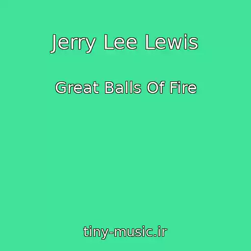 کاور آهنگ Jerry Lee Lewis از Great Balls Of Fire