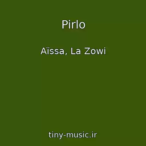 کاور آهنگ Pirlo از Aïssa, La Zowi