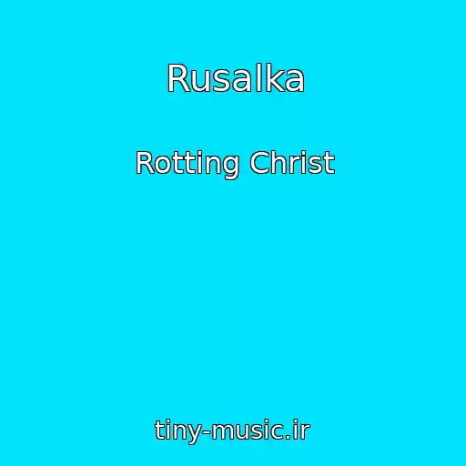 کاور آهنگ Rusalka از Rotting Christ