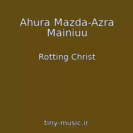 کاور آهنگ Ahura Mazda-Azra Mainiuu از Rotting Christ