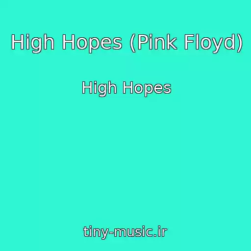 کاور آهنگ High Hopes (Pink Floyd) از High Hopes