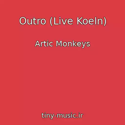 کاور آهنگ Outro (Live Koeln) از Artic Monkeys
