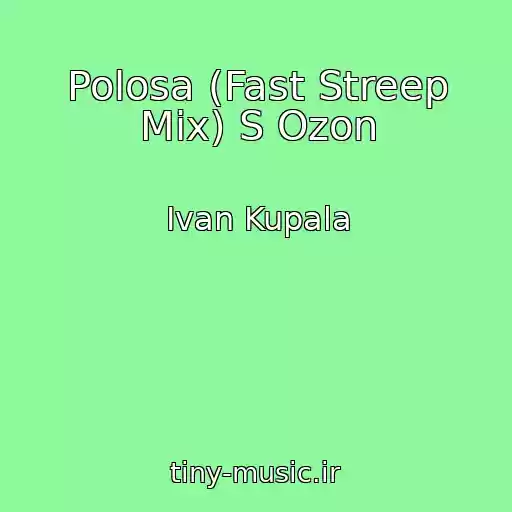 کاور آهنگ Polosa (Fast Streep Mix) S Ozon از Ivan Kupala