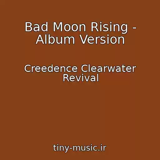 کاور آهنگ Bad Moon Rising - Album Version از Creedence Clearwater Revival