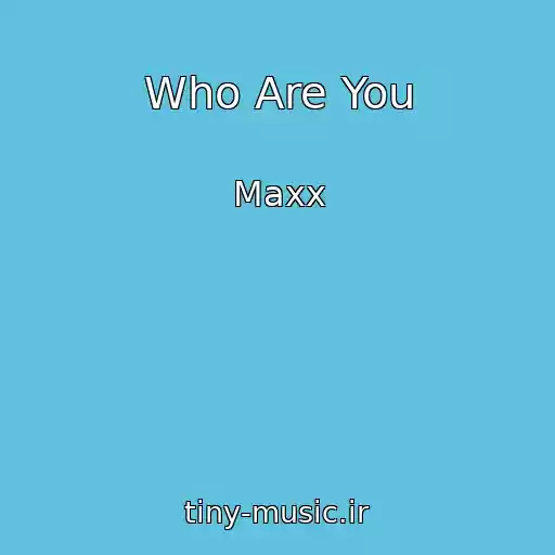 کاور آهنگ Who Are You از Maxx