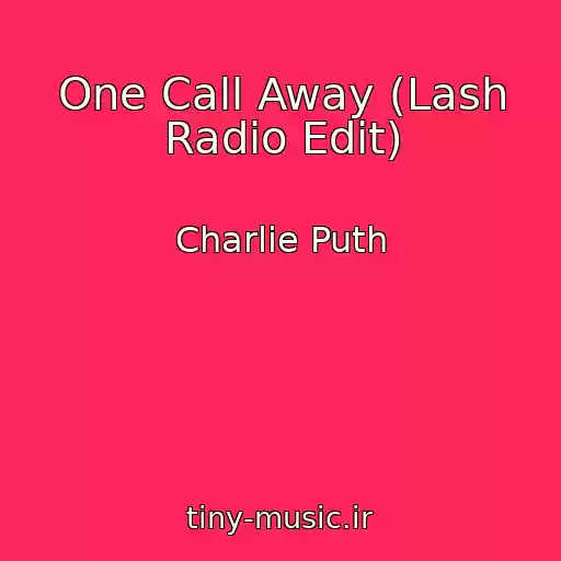 کاور آهنگ One Call Away (Lash Radio Edit) از Charlie Puth