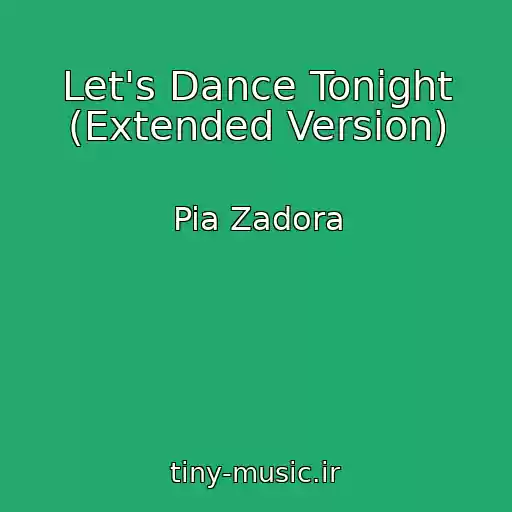 کاور آهنگ Let's Dance Tonight (Extended Version) از Pia Zadora