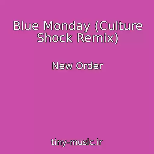 کاور آهنگ Blue Monday (Culture Shock Remix) از New Order