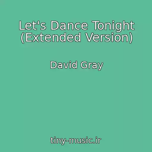 کاور آهنگ Let's Dance Tonight (Extended Version) از David Gray