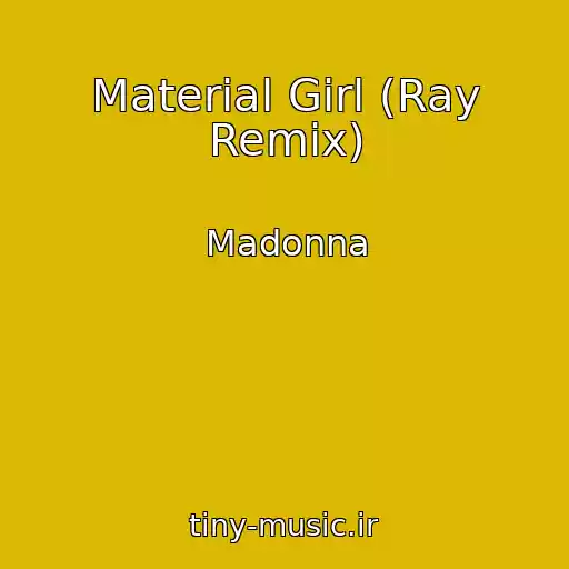 کاور آهنگ Material Girl (Ray Remix) از Madonna