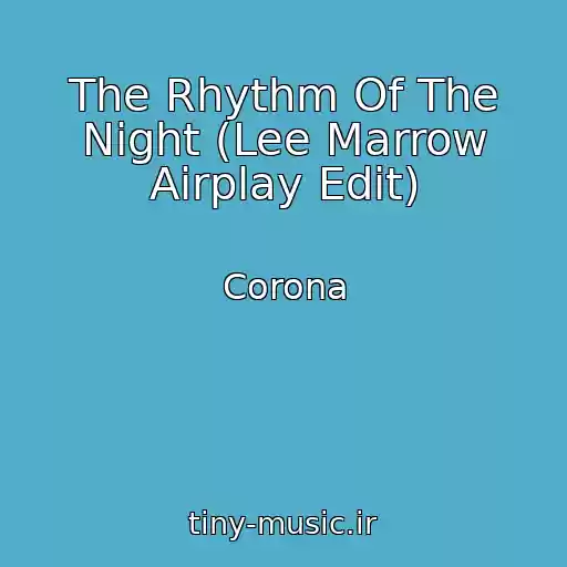کاور آهنگ The Rhythm Of The Night (Lee Marrow Airplay Edit) از Corona
