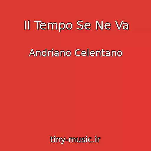 کاور آهنگ Il Tempo Se Ne Va از Andriano Celentano