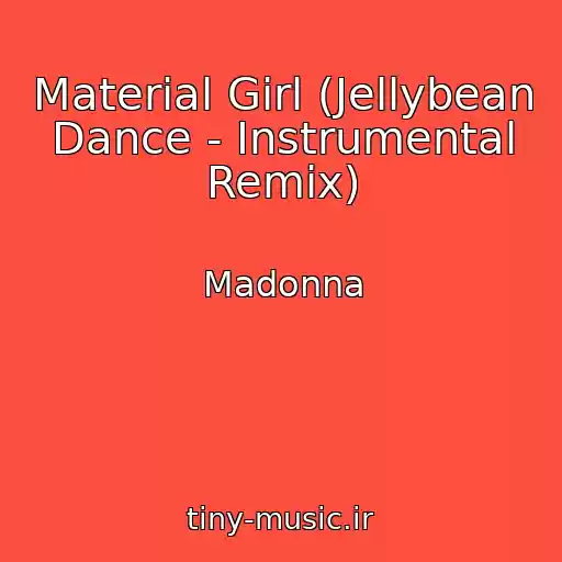 کاور آهنگ Material Girl (Jellybean Dance - Instrumental Remix) از Madonna