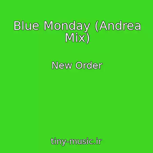 کاور آهنگ Blue Monday (Andrea Mix) از New Order