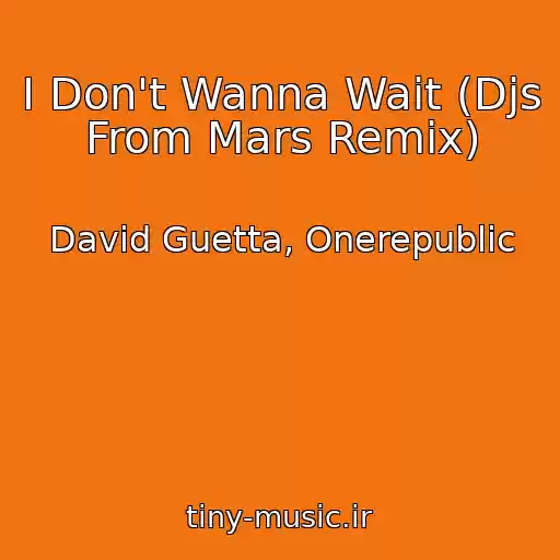 کاور آهنگ I Don't Wanna Wait (Djs From Mars Remix) از David Guetta, Onerepublic
