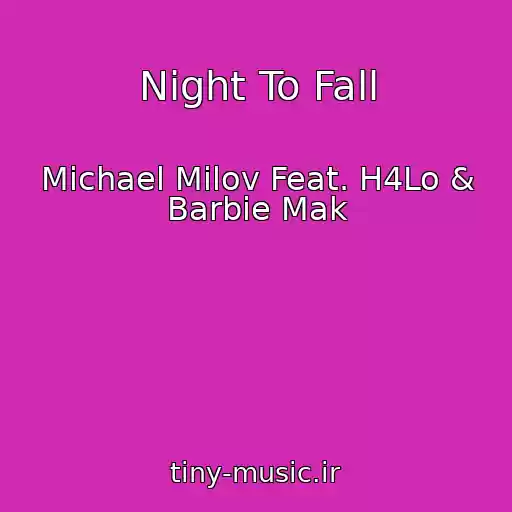 کاور آهنگ Night To Fall از Michael Milov Feat. H4Lo & Barbie Mak