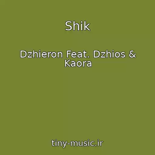 کاور آهنگ Shik از Dzhieron Feat. Dzhios & Kaora