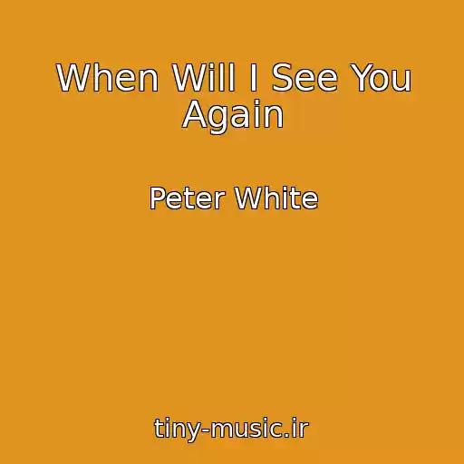 کاور آهنگ When Will I See You Again از Peter White