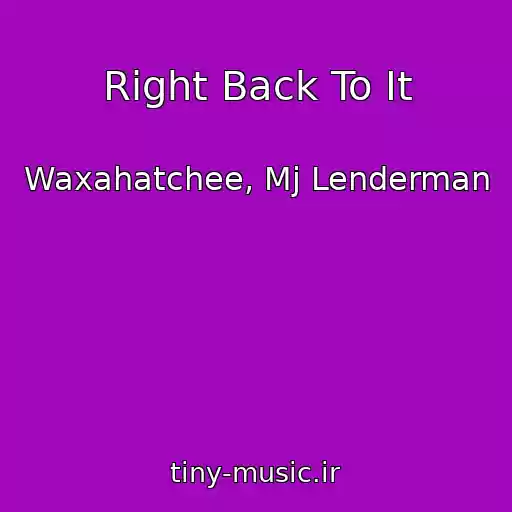 کاور آهنگ Right Back To It از Waxahatchee, Mj Lenderman