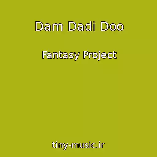 کاور آهنگ Dam Dadi Doo از Fantasy Project