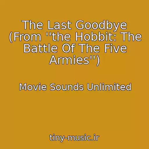 کاور آهنگ The Last Goodbye (From ''the Hobbit: The Battle Of The Five Armies'') از Movie Sounds Unlimited