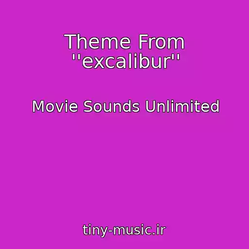 کاور آهنگ Theme From ''excalibur'' از Movie Sounds Unlimited