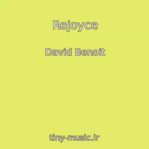 کاور آهنگ Rejoyce از David Benoit