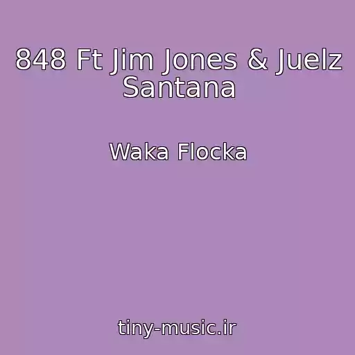 کاور آهنگ 848 Ft Jim Jones & Juelz Santana از Waka Flocka