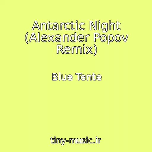 کاور آهنگ Antarctic Night (Alexander Popov Remix) از Blue Tente
