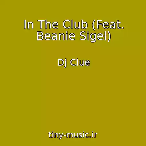 کاور آهنگ In The Club (Feat. Beanie Sigel) از Dj Clue