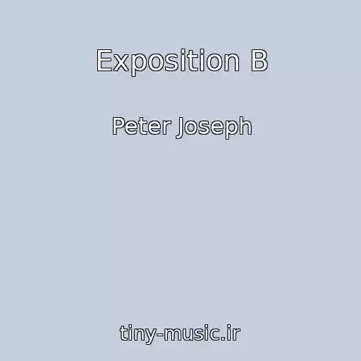 کاور آهنگ Exposition B از Peter Joseph