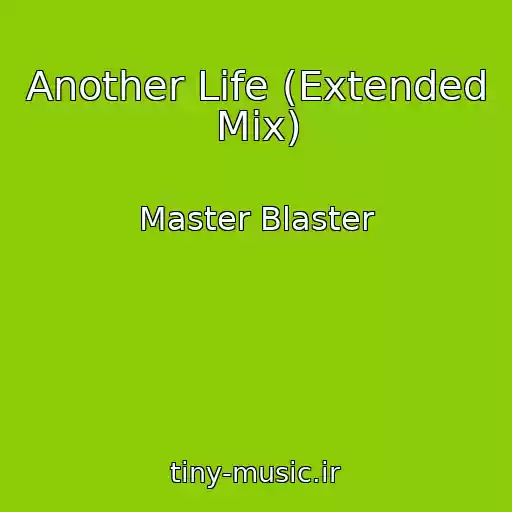 کاور آهنگ Another Life (Extended Mix) از Master Blaster