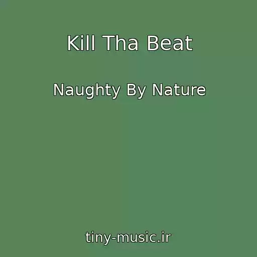 کاور آهنگ Kill Tha Beat از Naughty By Nature