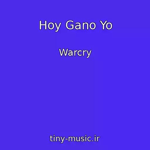 کاور آهنگ Hoy Gano Yo از Warcry