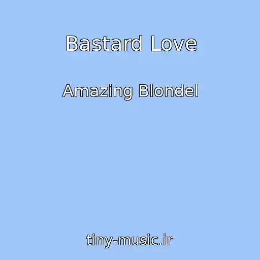 کاور آهنگ Bastard Love از Amazing Blondel