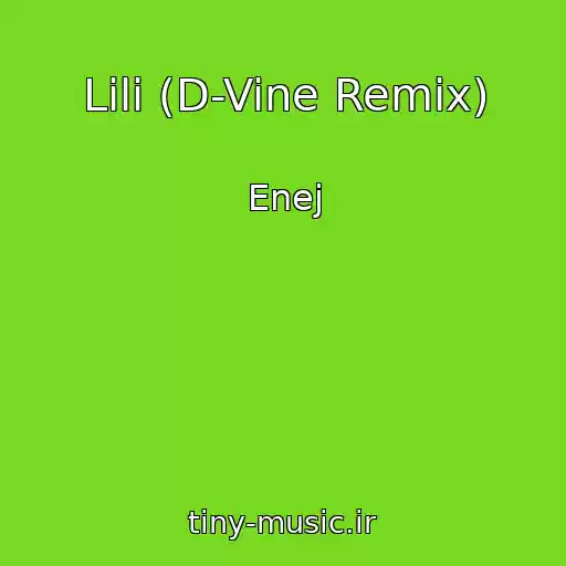 کاور آهنگ Lili (D-Vine Remix) از Enej