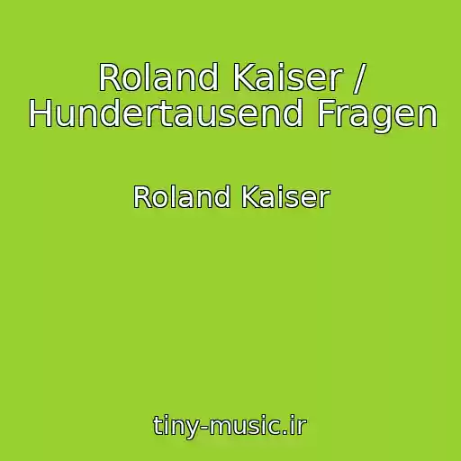 کاور آهنگ Roland Kaiser / Hundertausend Fragen از Roland Kaiser