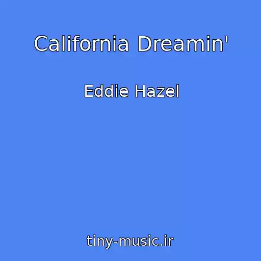 کاور آهنگ California Dreamin' از Eddie Hazel