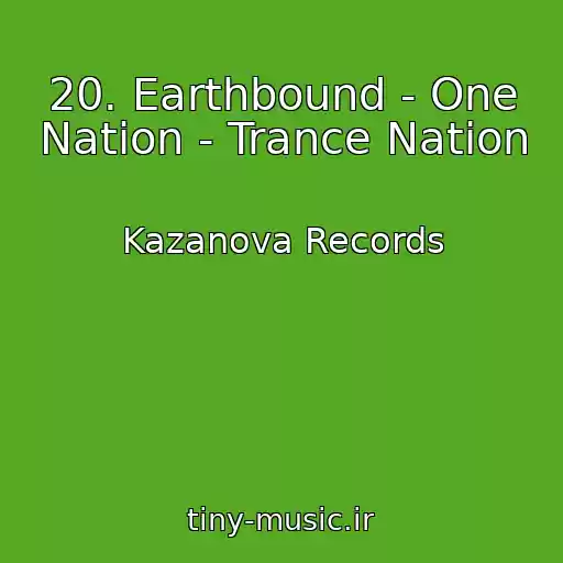 کاور آهنگ 20. Earthbound - One Nation - Trance Nation از Kazanova Records