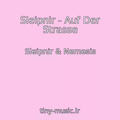 کاور آهنگ Sleipnir - Auf Der Strasse از Sleipnir & Nemesis