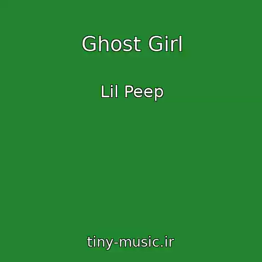 کاور آهنگ Ghost Girl از Lil Peep