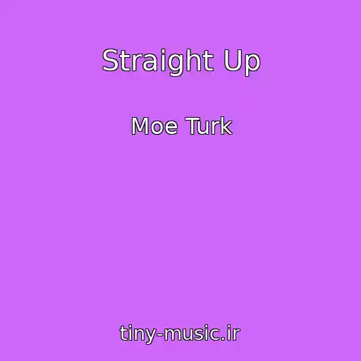 کاور آهنگ Straight Up از Moe Turk