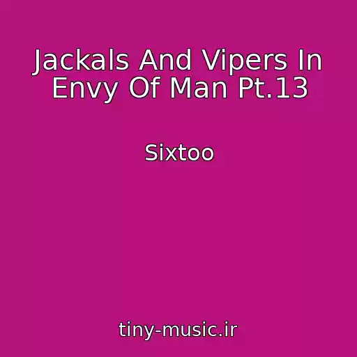 کاور آهنگ Jackals And Vipers In Envy Of Man Pt.13 از Sixtoo