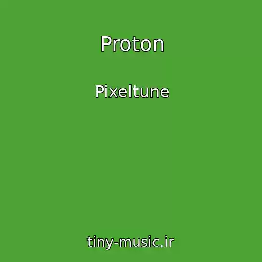 کاور آهنگ Proton از Pixeltune