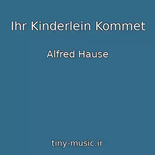 کاور آهنگ Ihr Kinderlein Kommet از Alfred Hause