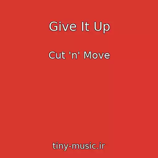 کاور آهنگ Give It Up از Cut 'n' Move